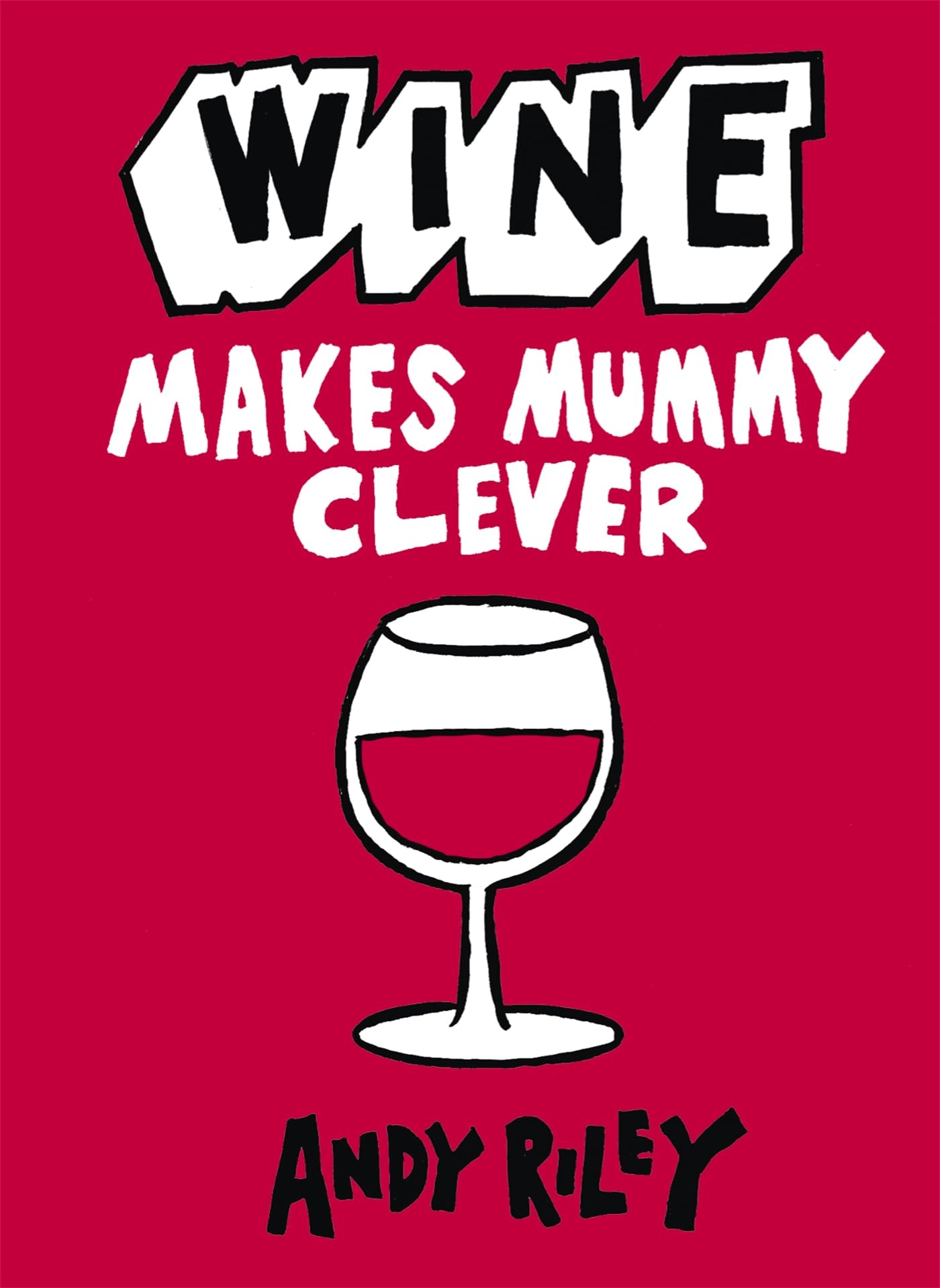 Wine Makes Mummy Clever Leisure, Home & Garden Books