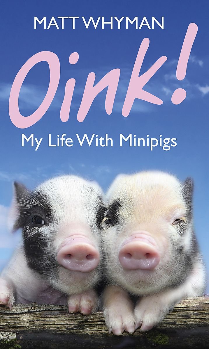 Oink!, English edition: My Life With Minipigs Personalities