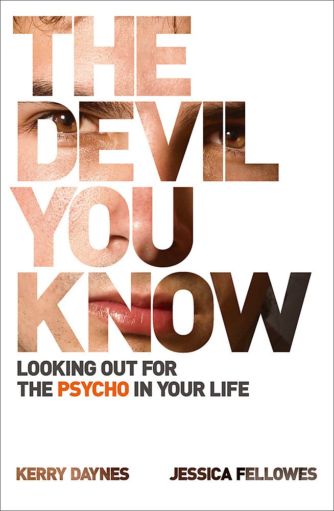 The Devil You Know: Looking out for the psycho in your life Business, Finance & Career
