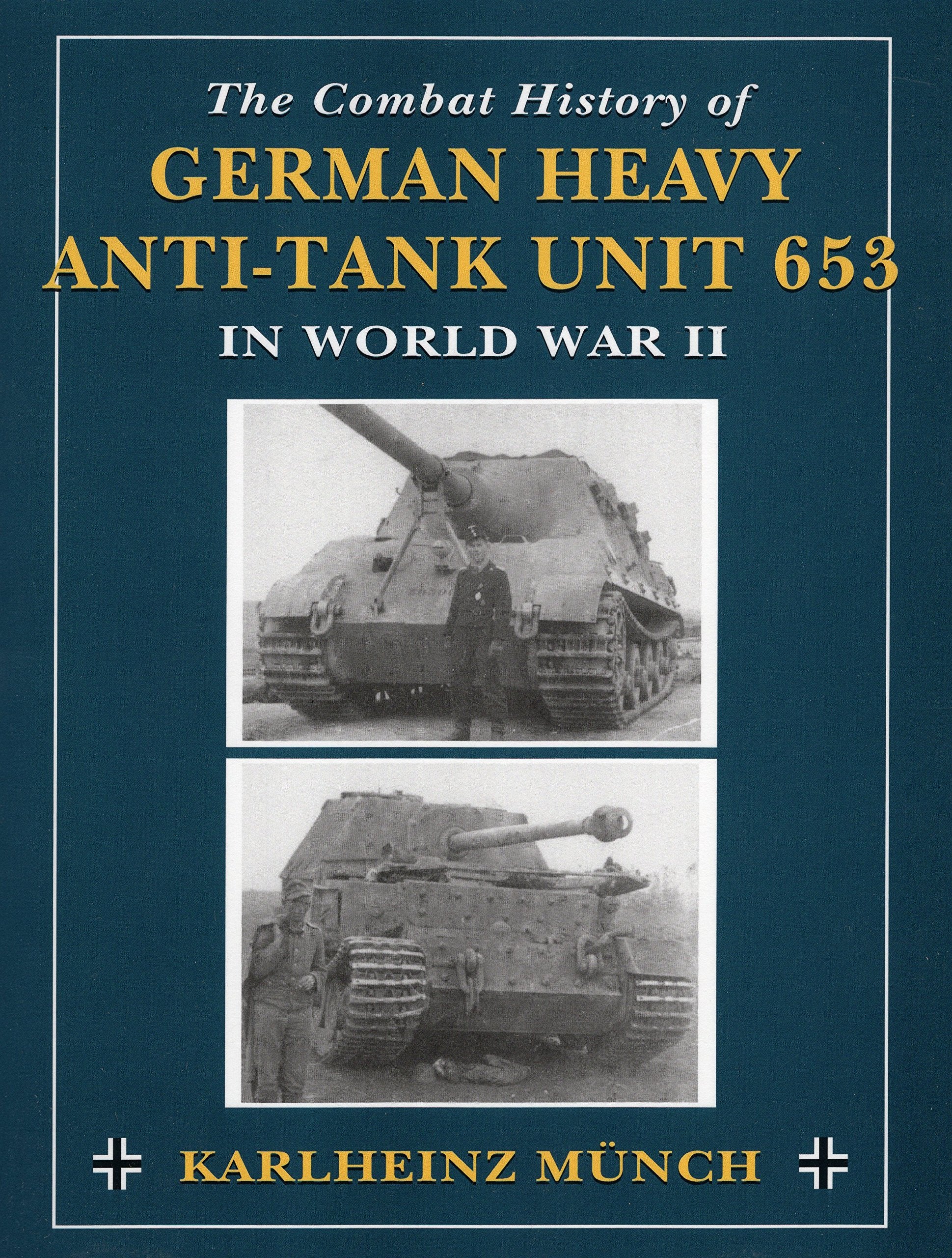 The Combat History Of German Heavy Anti-tank Unit 653 In World War Ii Social Sciences