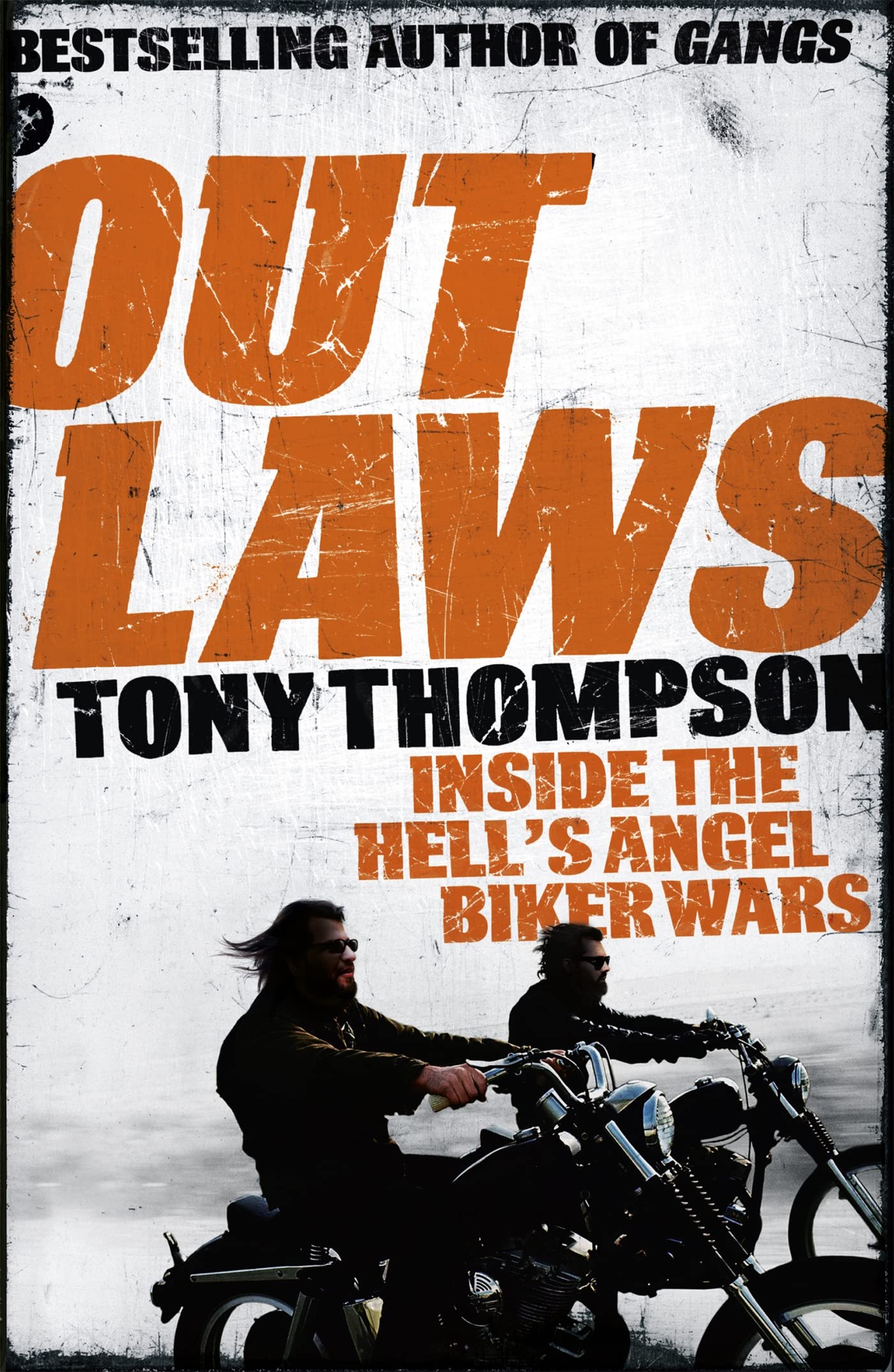 Outlaws: Inside the Hell's Angel Biker Wars: Inside the Violent World of Biker Gangs Social Sciences