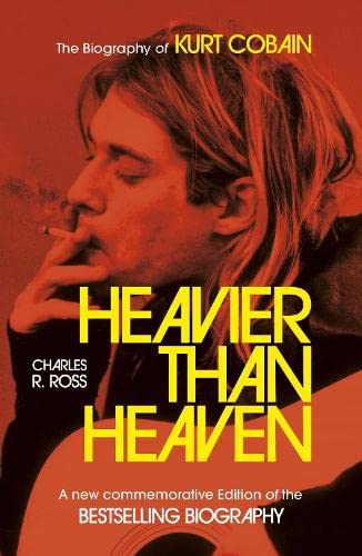 Heavier Than Heaven: The Biography of Kurt Cobain Books