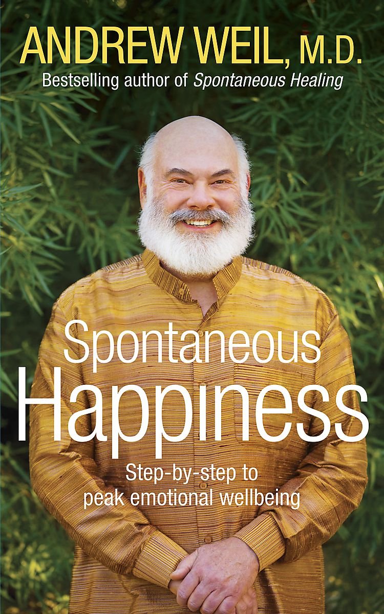 Spontaneous Happiness: Step-by-step to Peak Emotional Wellbeing Business, Finance & Career