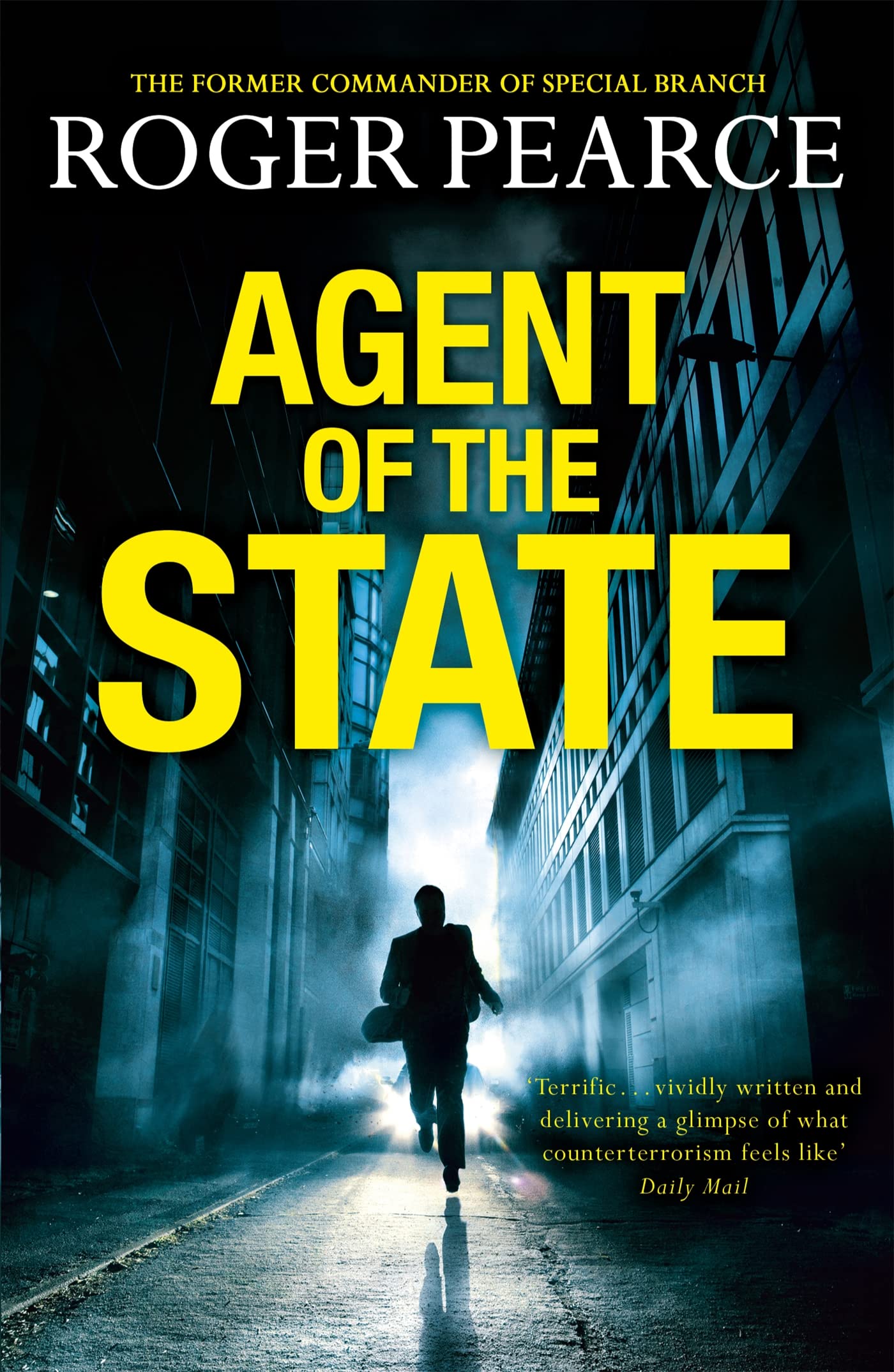 Agent of the State: A groundbreaking new thriller by the former commander of special branch Action & Adventure