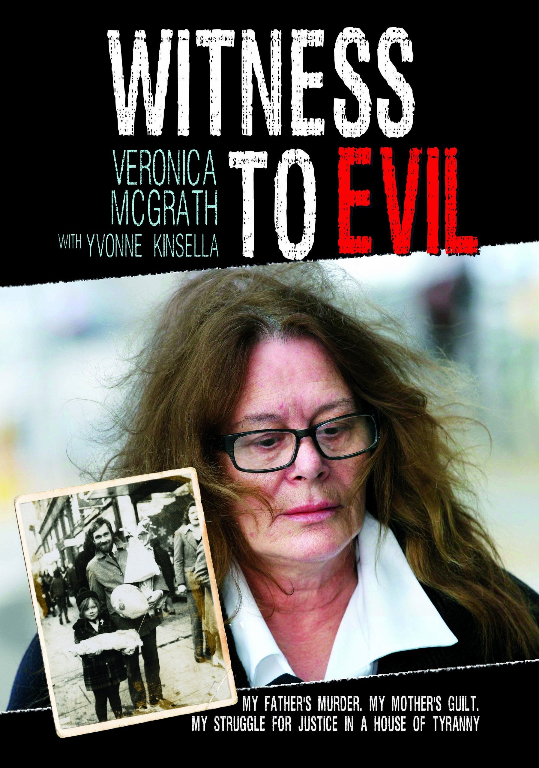 Witness to Evil: My Father's Murder. My Mother's Guilt. My Struggle for Justice in a House of Tyranny book