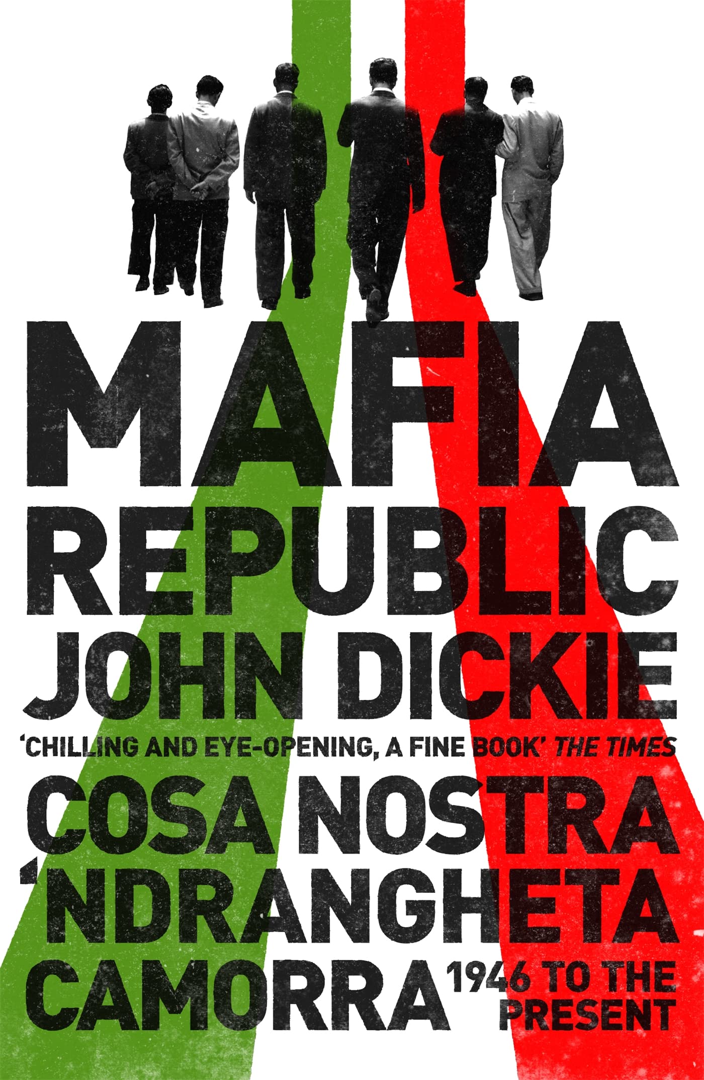 Mafia Republic: Italy's Criminal Curse. Cosa Nostra, 'Ndrangheta and Camorra from 1946 to the Present Law