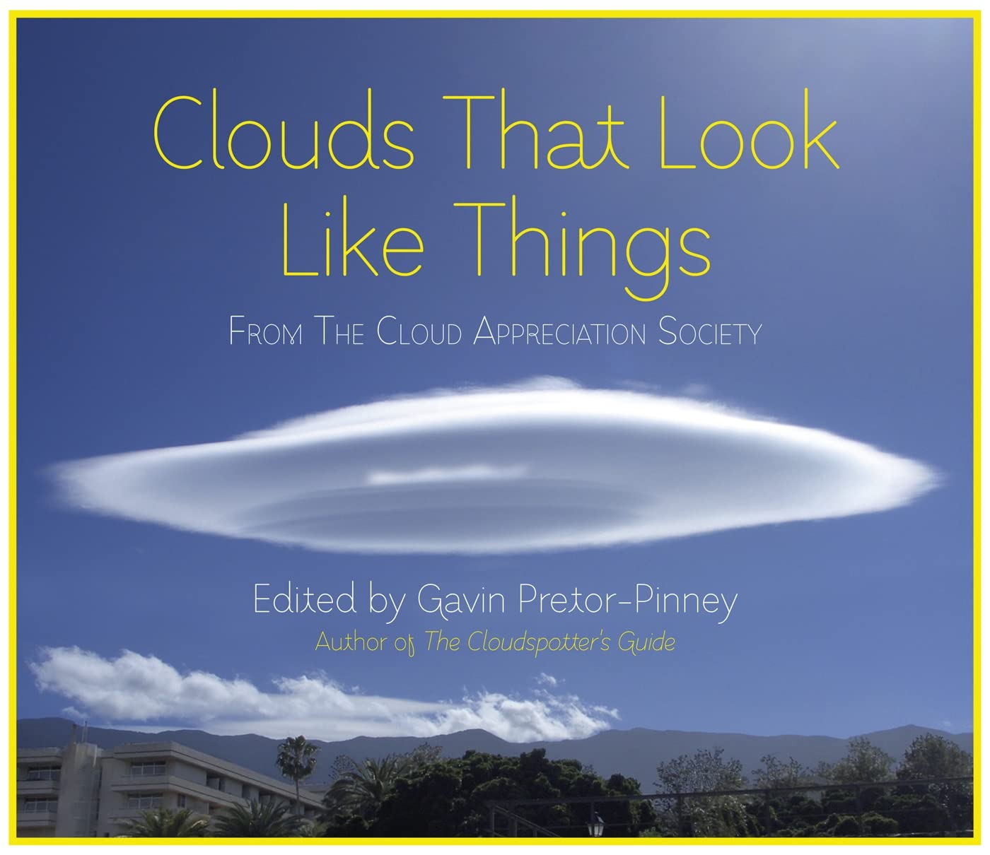 Clouds That Look Like Things: From The Cloud Appreciation Society Lifestyle