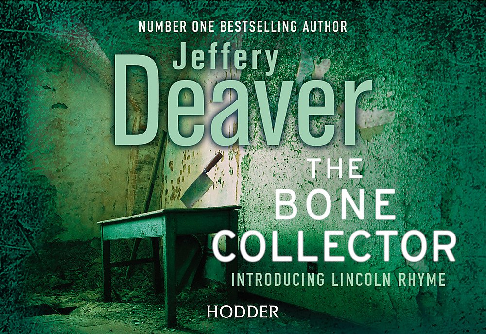 The Bone Collector: The thrilling first novel in the bestselling Lincoln Rhyme mystery series (Lincoln Rhyme Thrillers) Action & Adventure