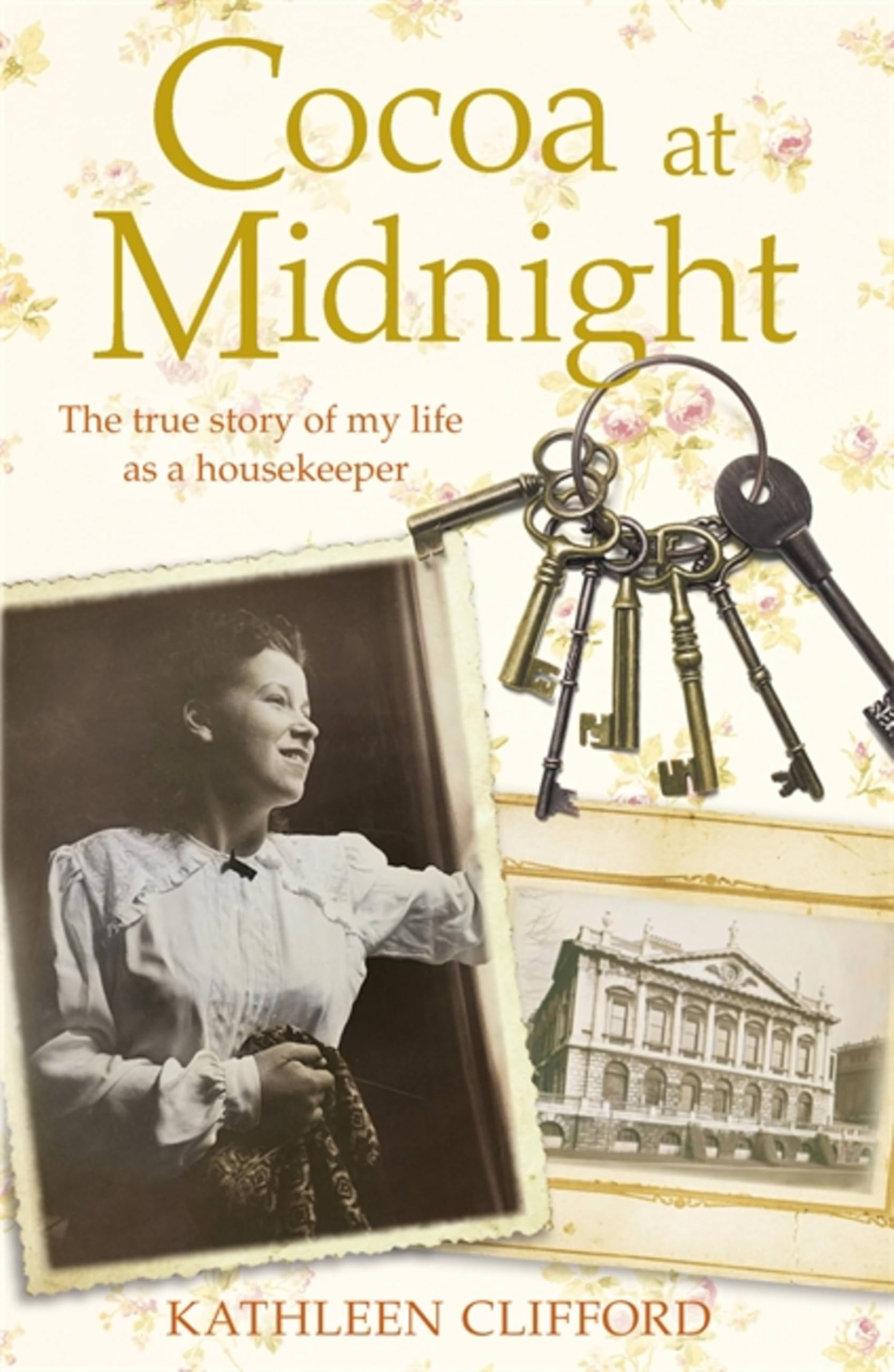 Cocoa at Midnight: The Housekeeper's Tale - the remarkable true story of life below stairs from Princess Diana's family housekeeper (True Stories of Life Below Stairs) Social Sciences