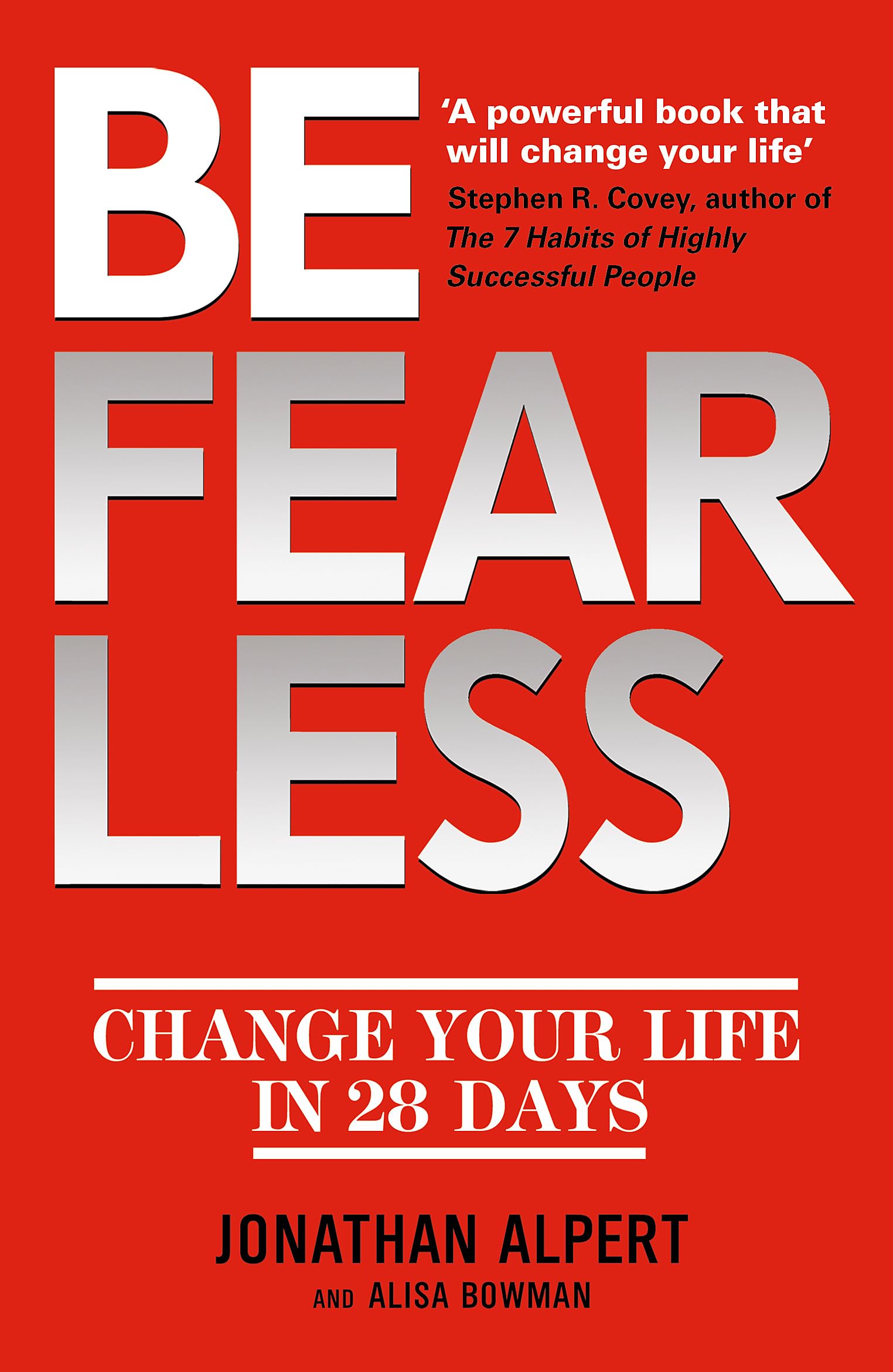 Be Fearless: Change Your Life in 28 Days Business, Finance & Career