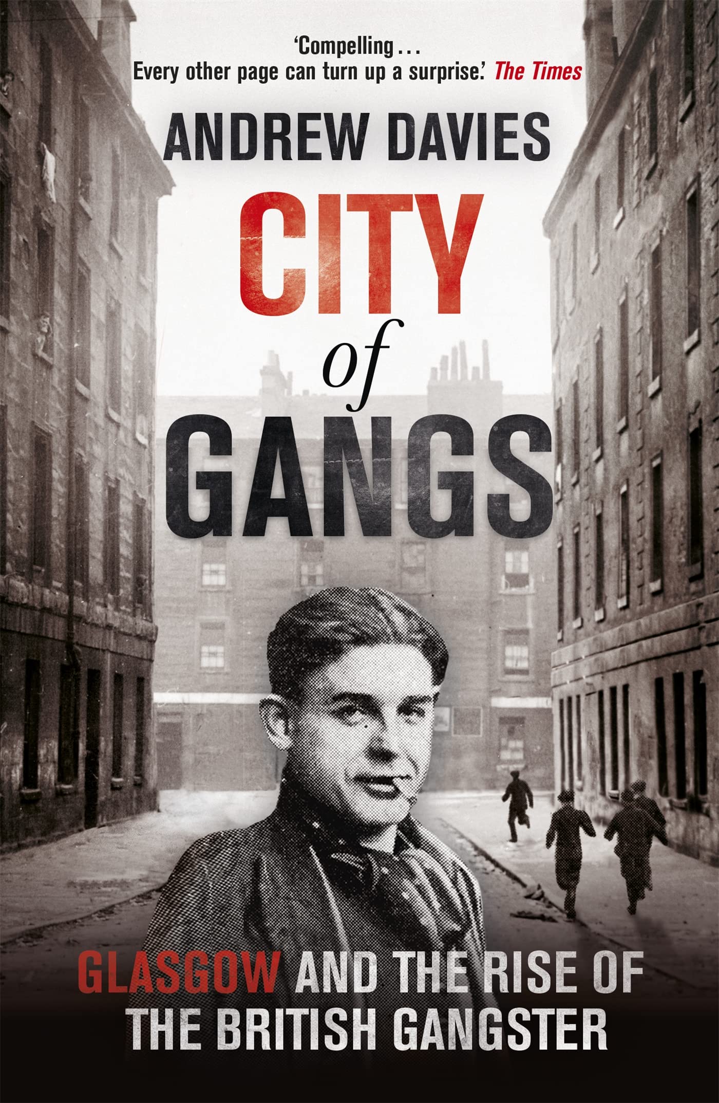 City of Gangs: Glasgow and the Rise of the British Gangster Law