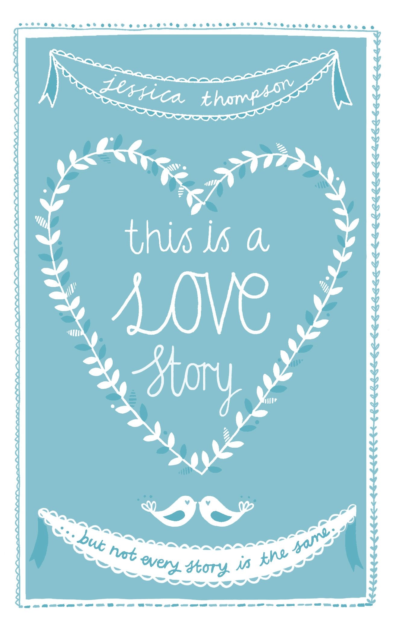 This Is a Love Story: ... but not every story is the same Contemporary literature