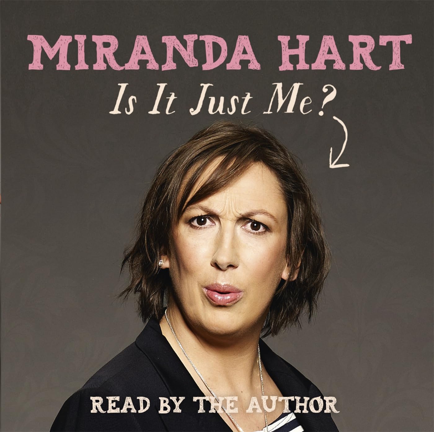 Is It Just Me?: Miranda Hart's heart-warming and feelgood Sunday Times Bestseller Social Sciences