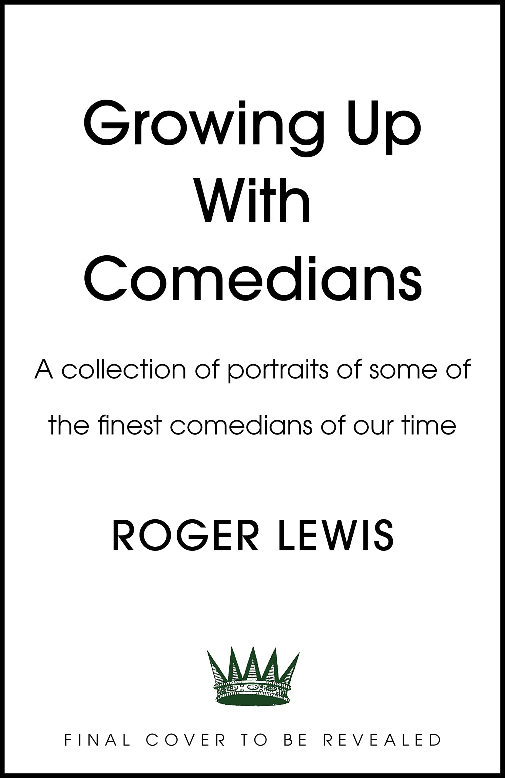 Growing Up With Comedians: A collection of portraits of some of the finest comedians of our time Art & Literature Books