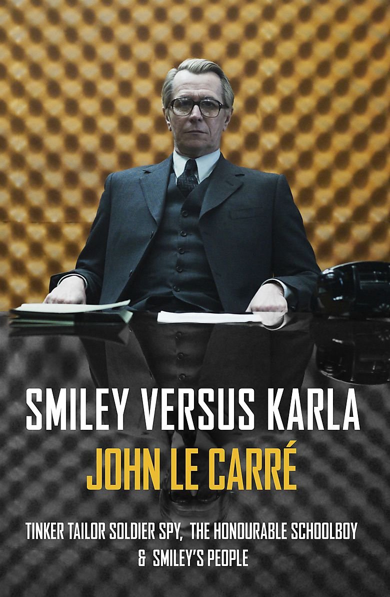Smiley versus Karla: Tinker, Tailor, Soldier, Spy / The Honourable Schoolboy / Smiley's People Contemporary literature
