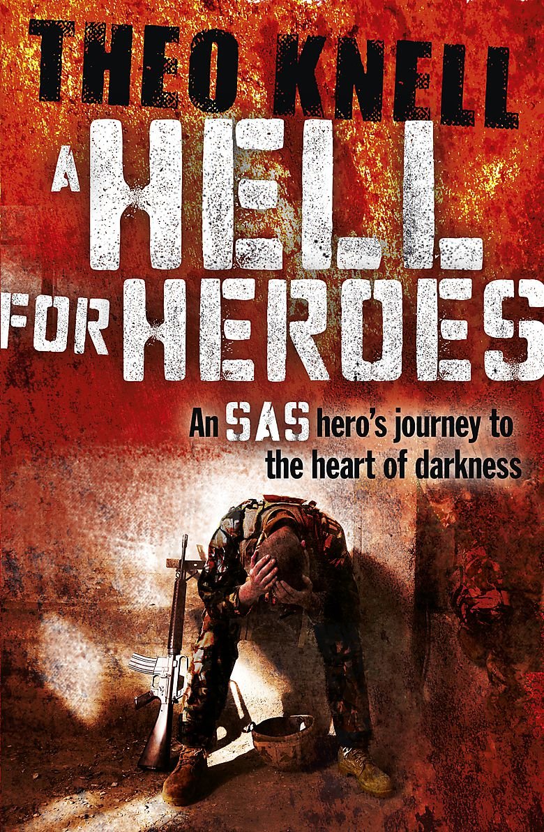 A Hell for Heroes: A SAS hero's journey to the heart of darkness Art & Literature