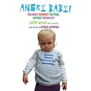 Angry Baby: Ireland's Youngest Political Activist Speaks Out Business, Finance & Career