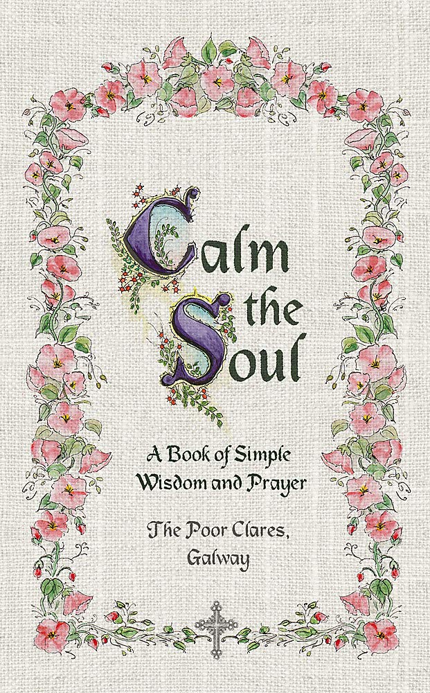 Calm the Soul: A Book of Simple Wisdom and Prayer book