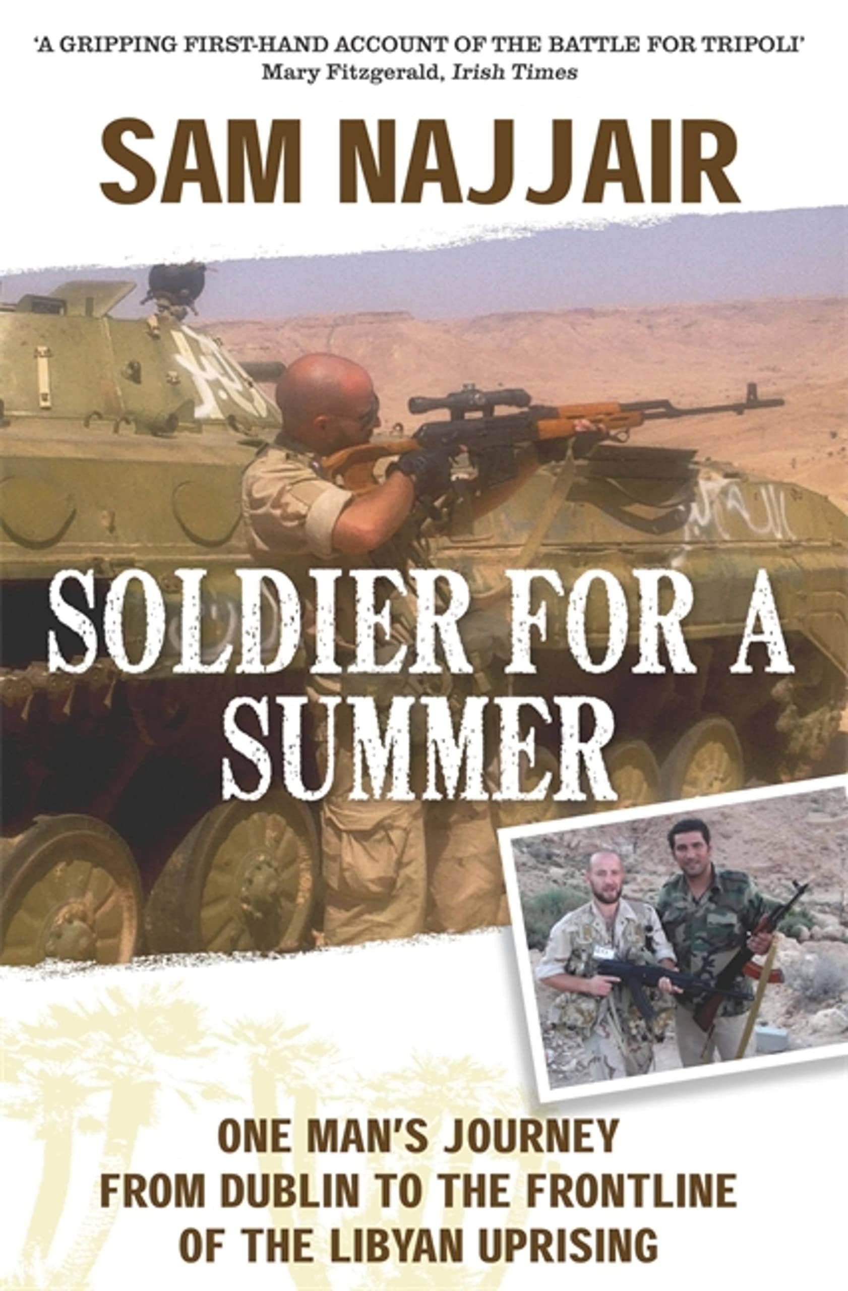 Soldier for a Summer: One Man's Journey from Dublin to the Frontline of the Libyan Uprising book