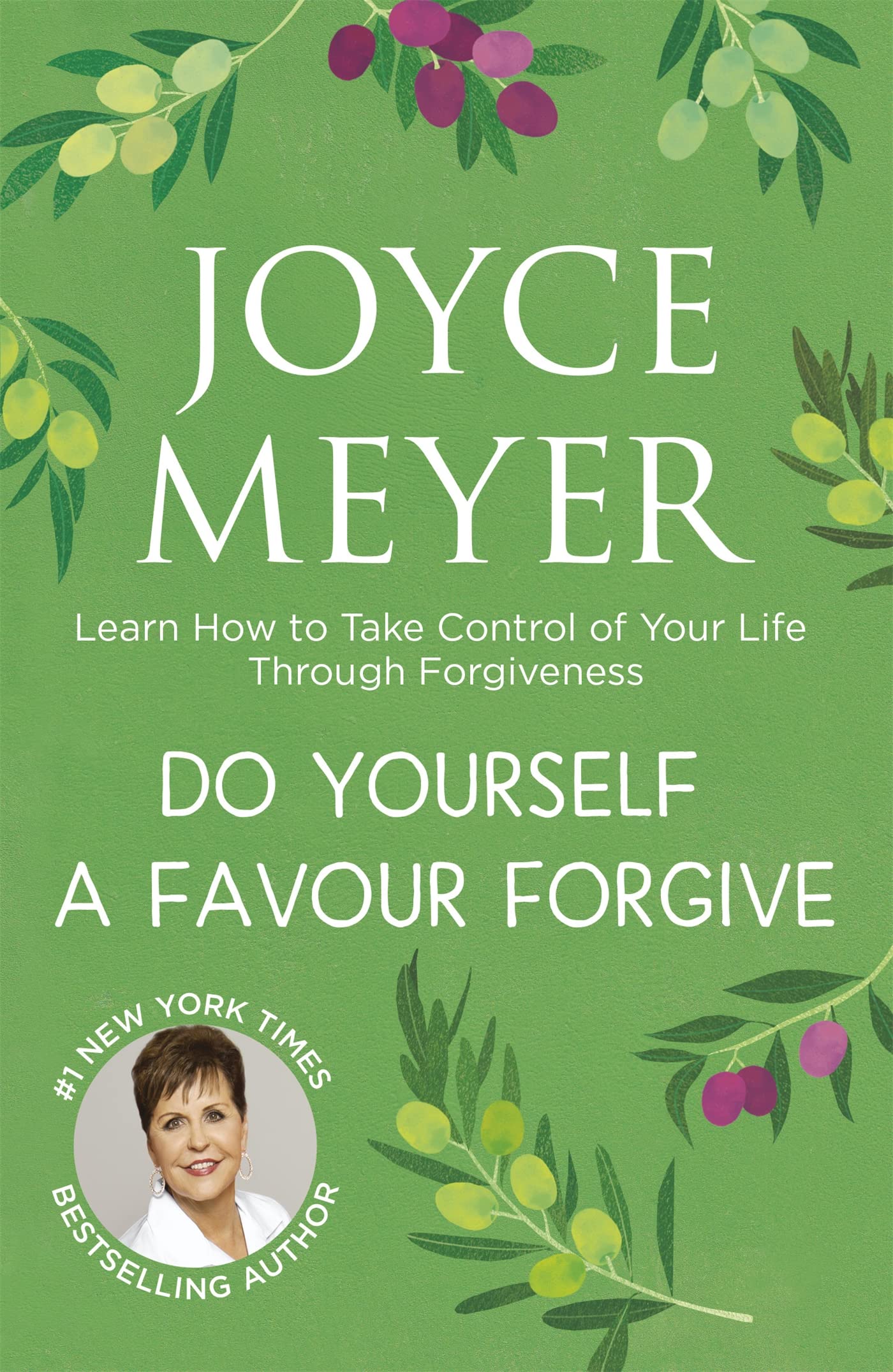 Do Yourself a Favour ... Forgive: Learn How to Take Control of Your Life Through Forgiveness book