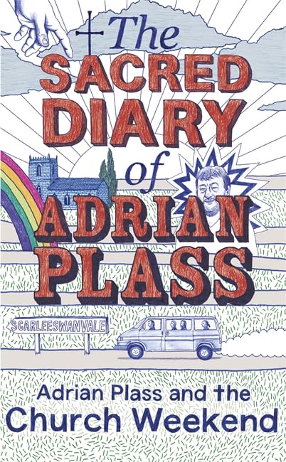 The Sacred Diary of Adrian Plass: Adrian Plass and the Church Weekend- book