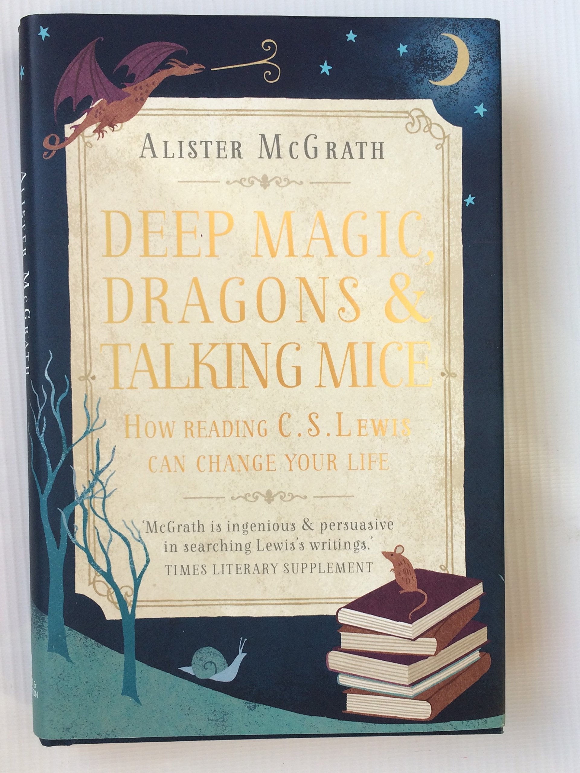 Deep Magic, Dragons and Talking Mice: How Reading C.S. Lewis Can Change Your Life Contemporary literature