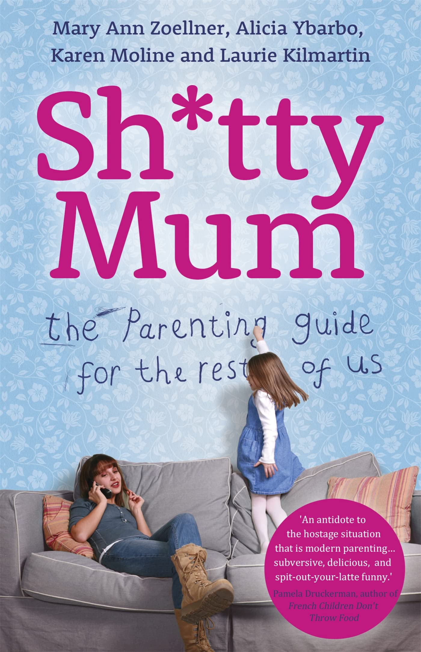 Sh*tty Mum: The Parenting Guide for the Rest of Us Parents & Children