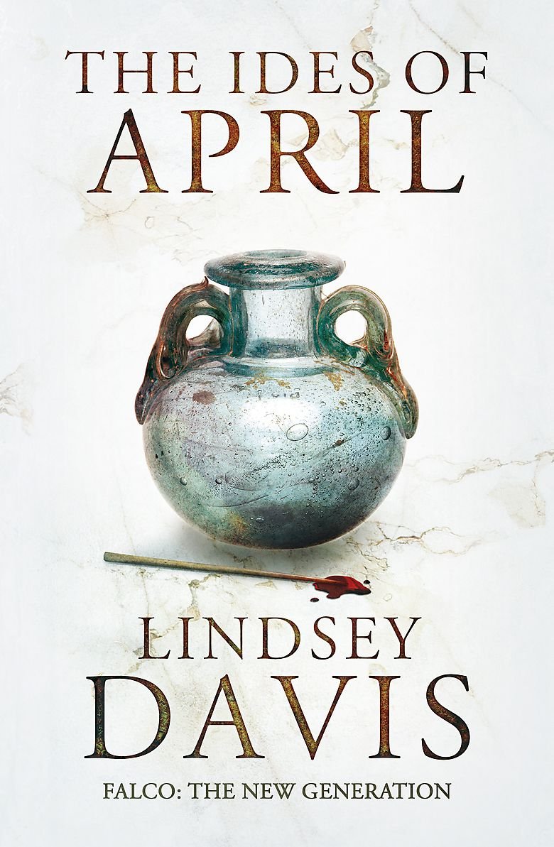 The Ides of April: Falco: The New Generation (Flavia Albia) Action & Adventure