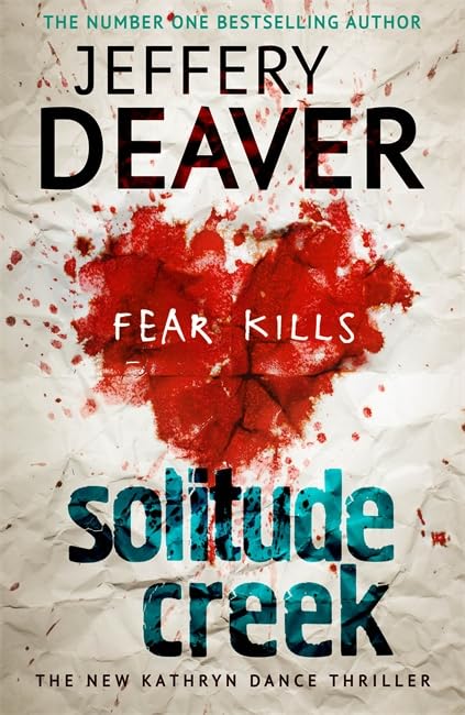 Solitude Creek: Fear Kills in Agent Kathryn Dance Book 4 (Kathryn Dance thrillers) Action & Adventure