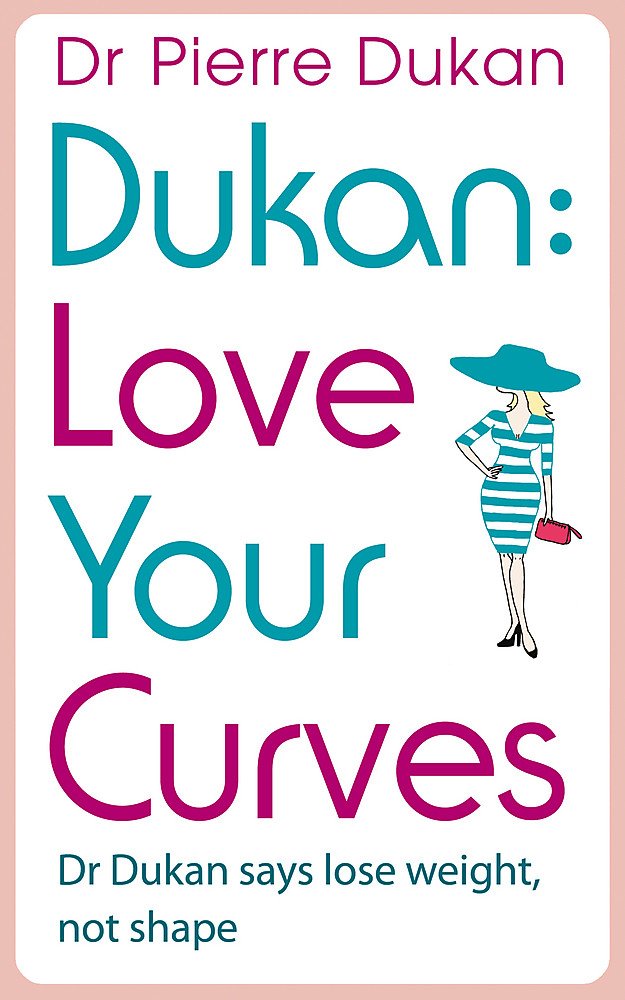 Love Your Curves: Dr Dukan Says Lose Weight, Not Shape Leisure, Home & Garden