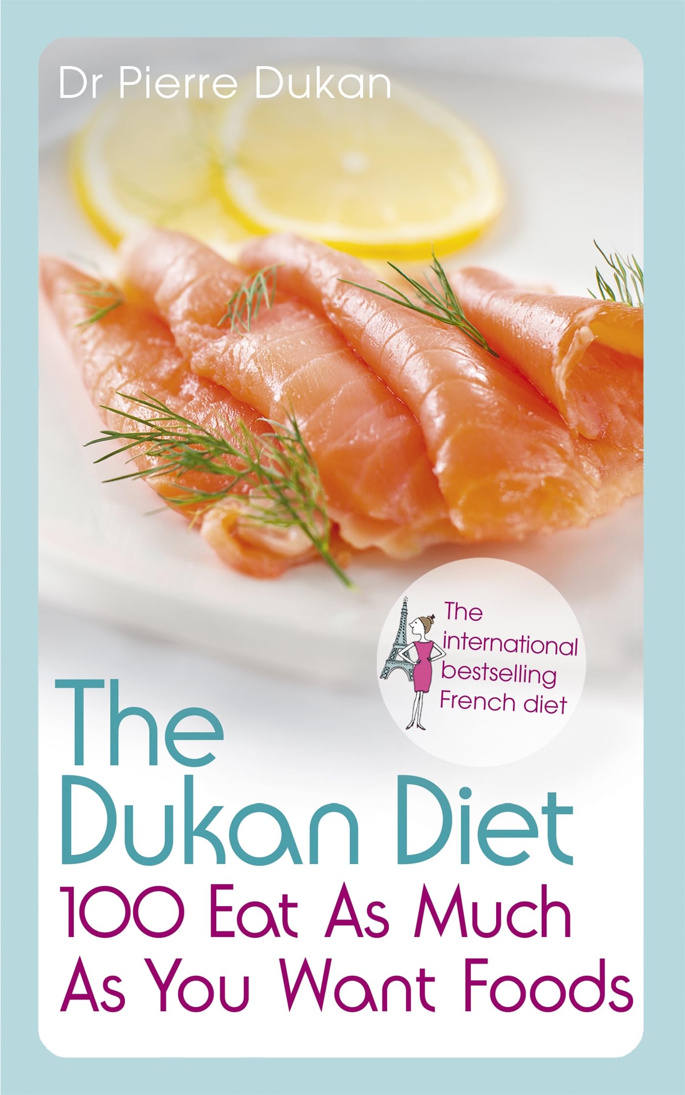 The Dukan Diet 100 Eat as Much as You Want Foods Health, Nutrition & Fitness