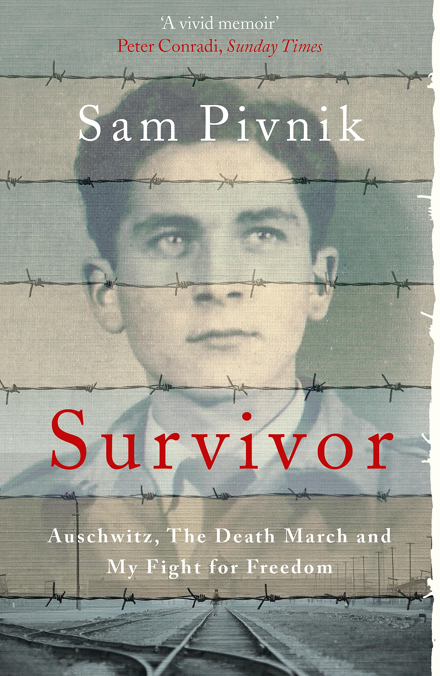 Survivor: Auschwitz, the Death March and my fight for freedom (Extraordinary Lives, Extraordinary Stories of World War Two) Social Sciences