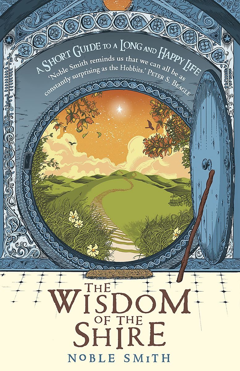 The Wisdom of the Shire: A Short Guide to a Long and Happy Life Leisure, Home & Garden