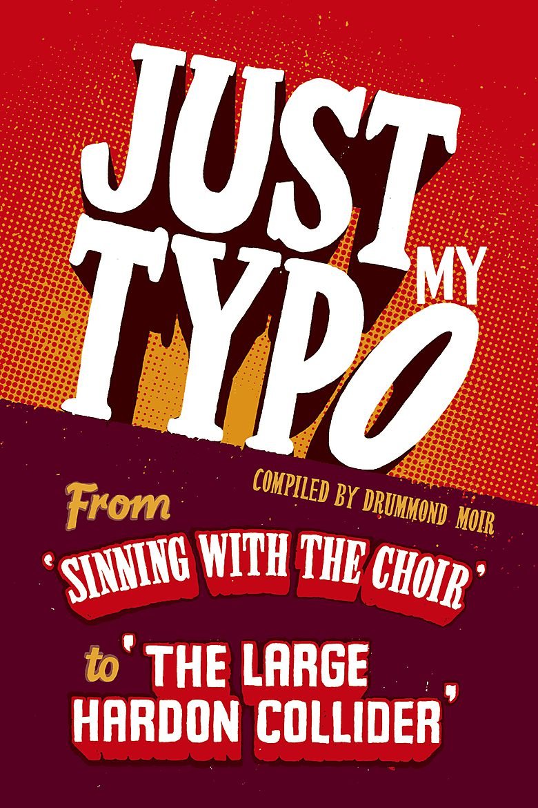Just My Typo: From 'sinning with the choir' to 'the large hardon collider' Social Sciences