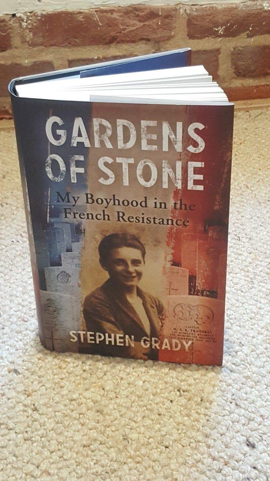 Gardens of Stone: My Boyhood in the French Resistance (Extraordinary Lives, Extraordinary Stories of World War Two) Memories