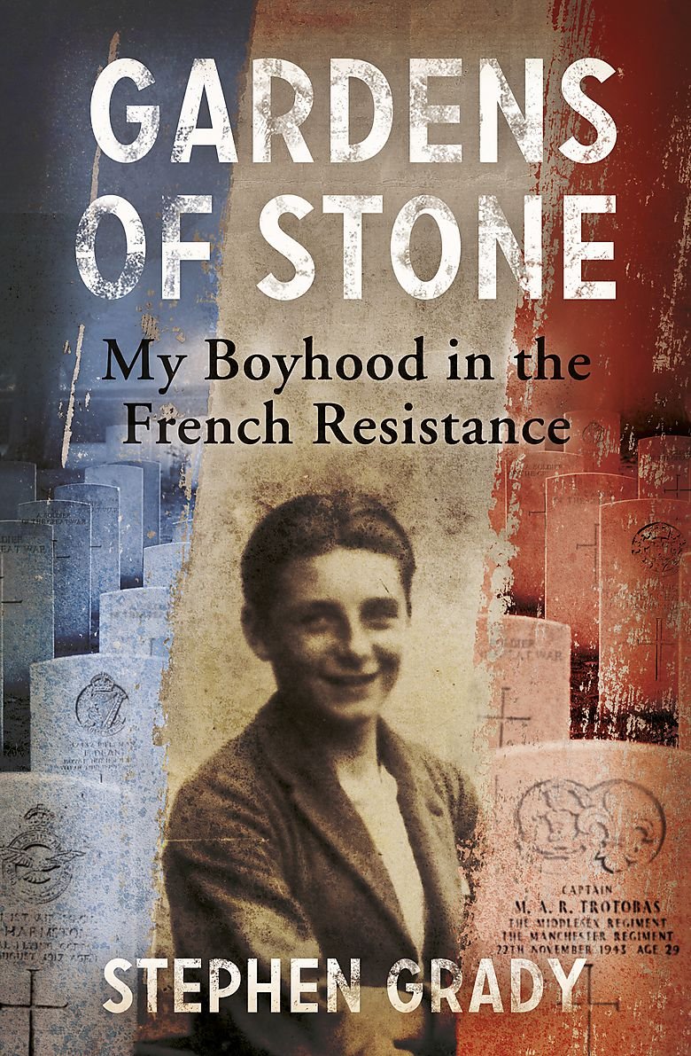 Gardens of Stone: My Boyhood in the French Resistance book