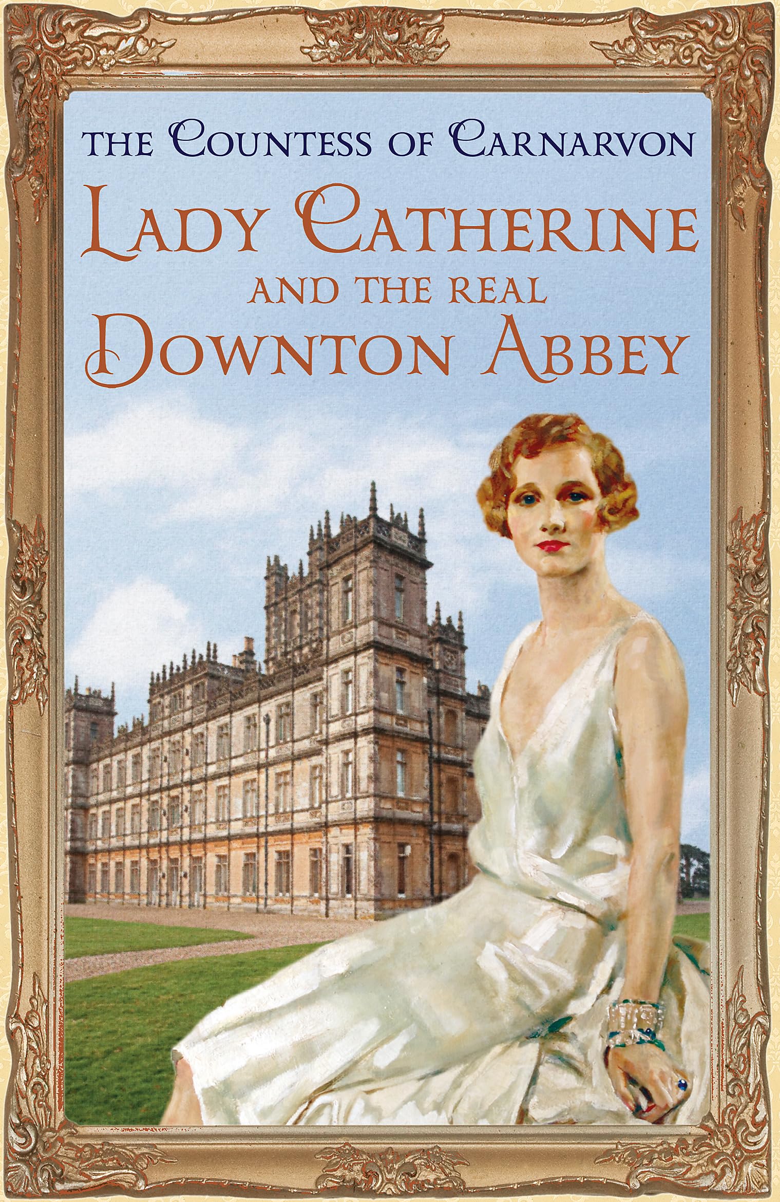 Lady Catherine and the Real Downton Abbey Social Sciences