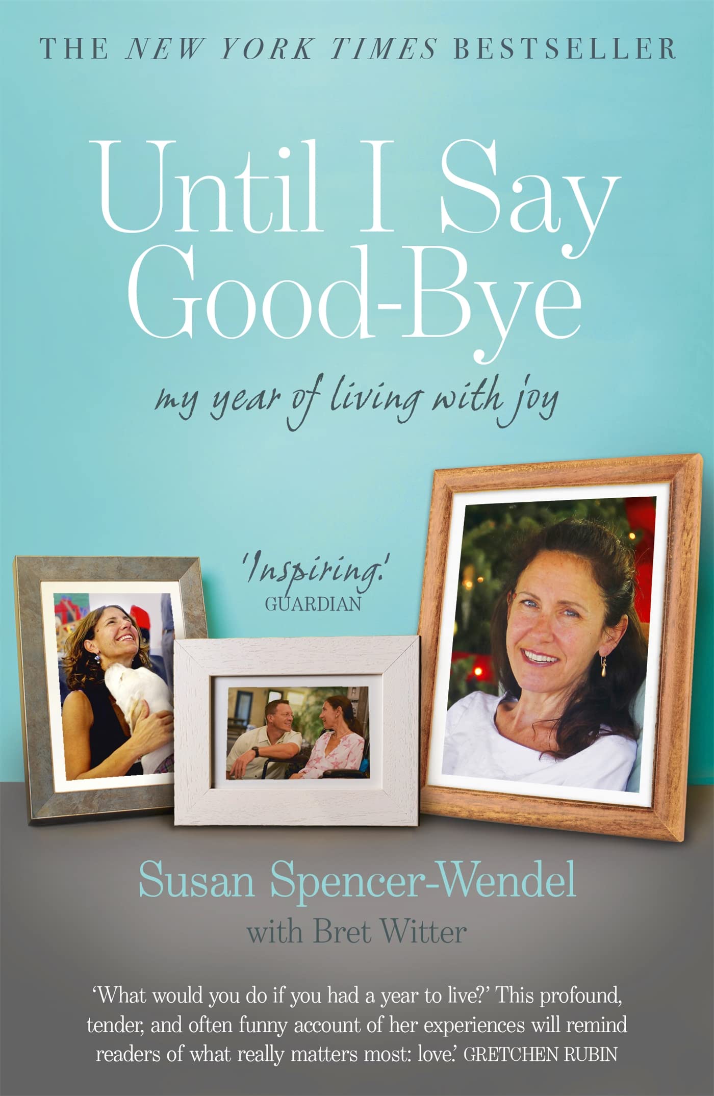 Until I Say Good-Bye: My Year of Living With Joy Medicine