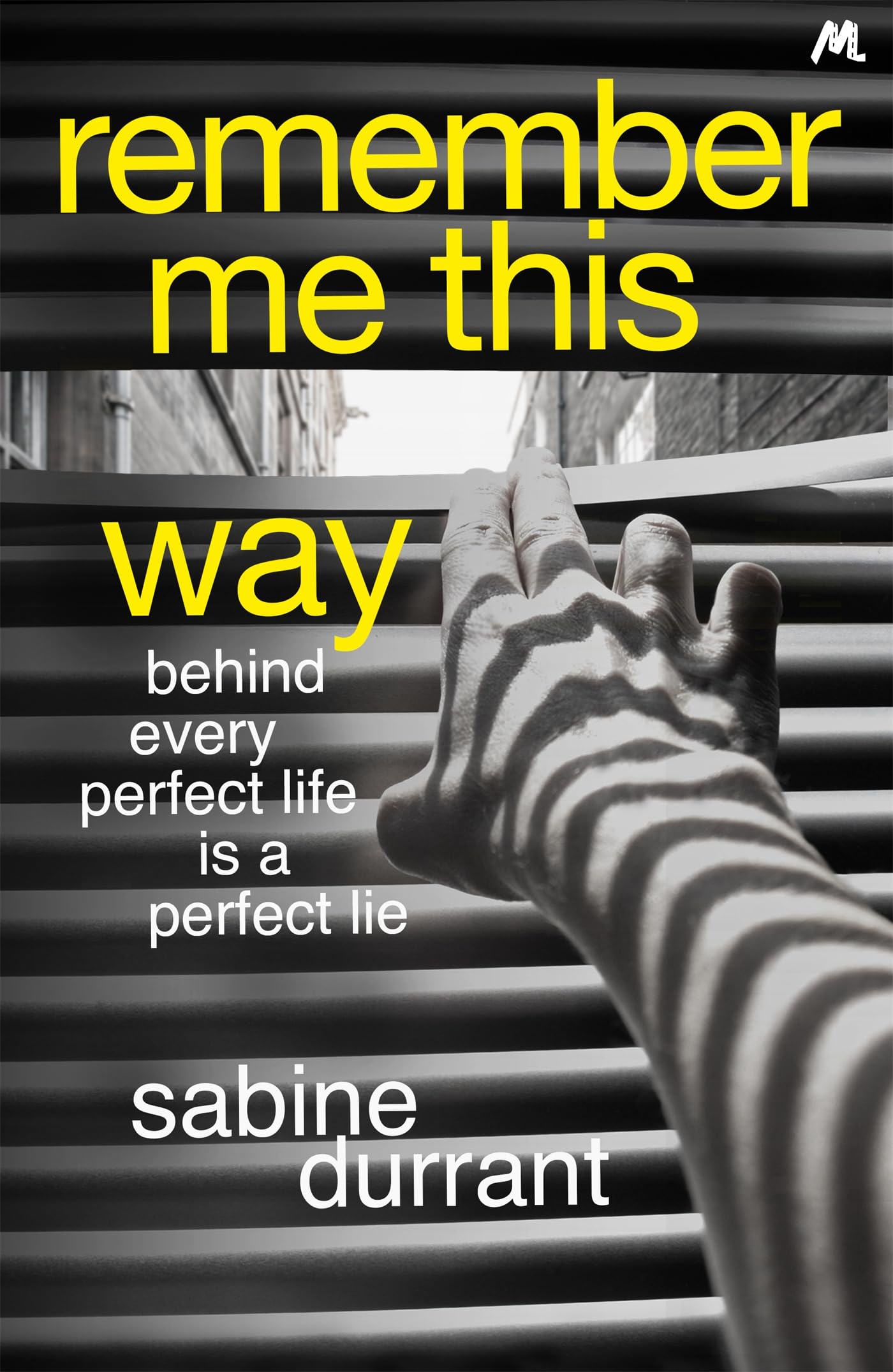 Remember Me This Way: A dark, twisty and suspenseful thriller from the author of Lie With Me Contemporary literature