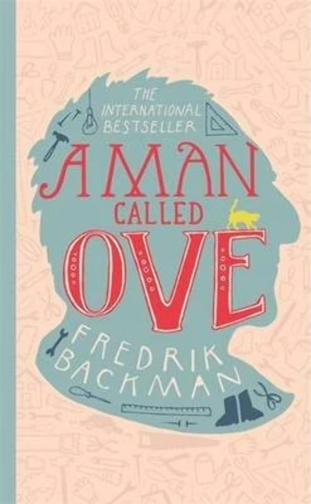 A Man Called Ove: The life-affirming bestseller that will brighten your day Social Sciences