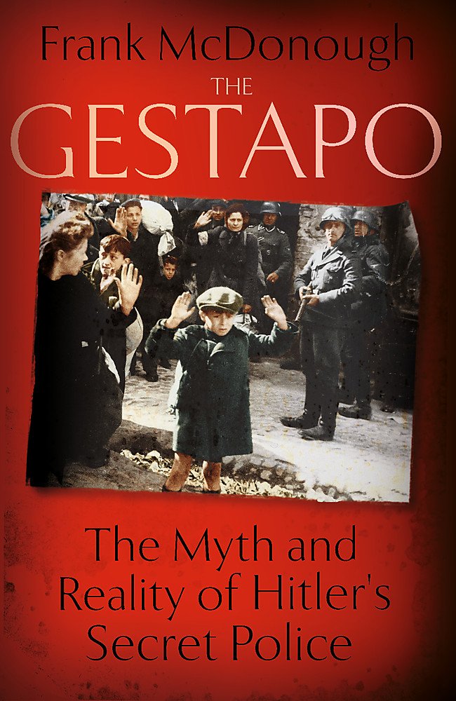The Gestapo: The Myth and Reality of Hitler's Secret Police book