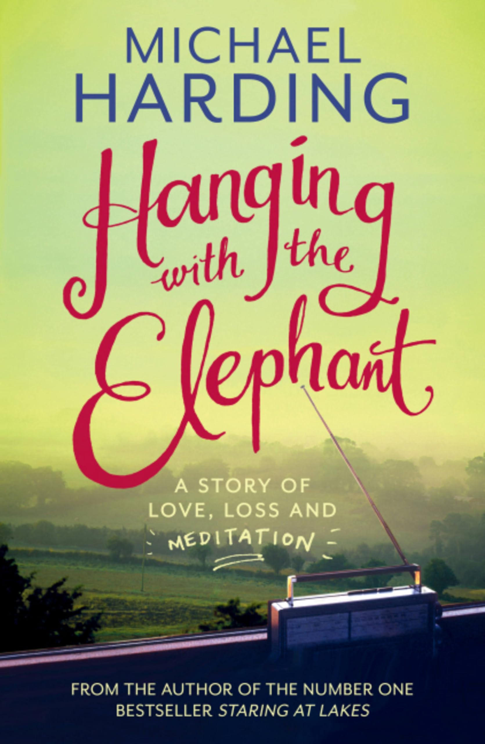 Hanging with the Elephant: A Story of Love, Loss and Meditation Fiction