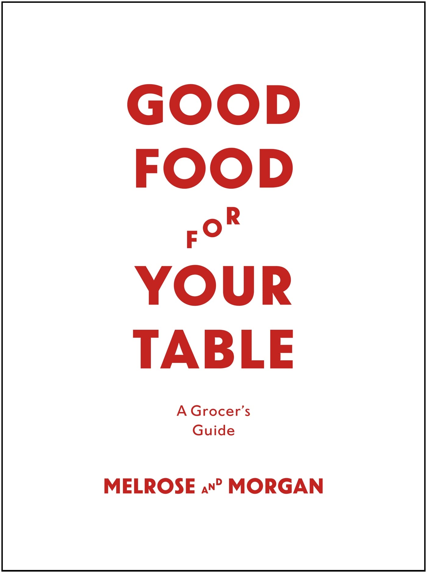 Good Food For Your Table: A Grocer's Guide Social Sciences