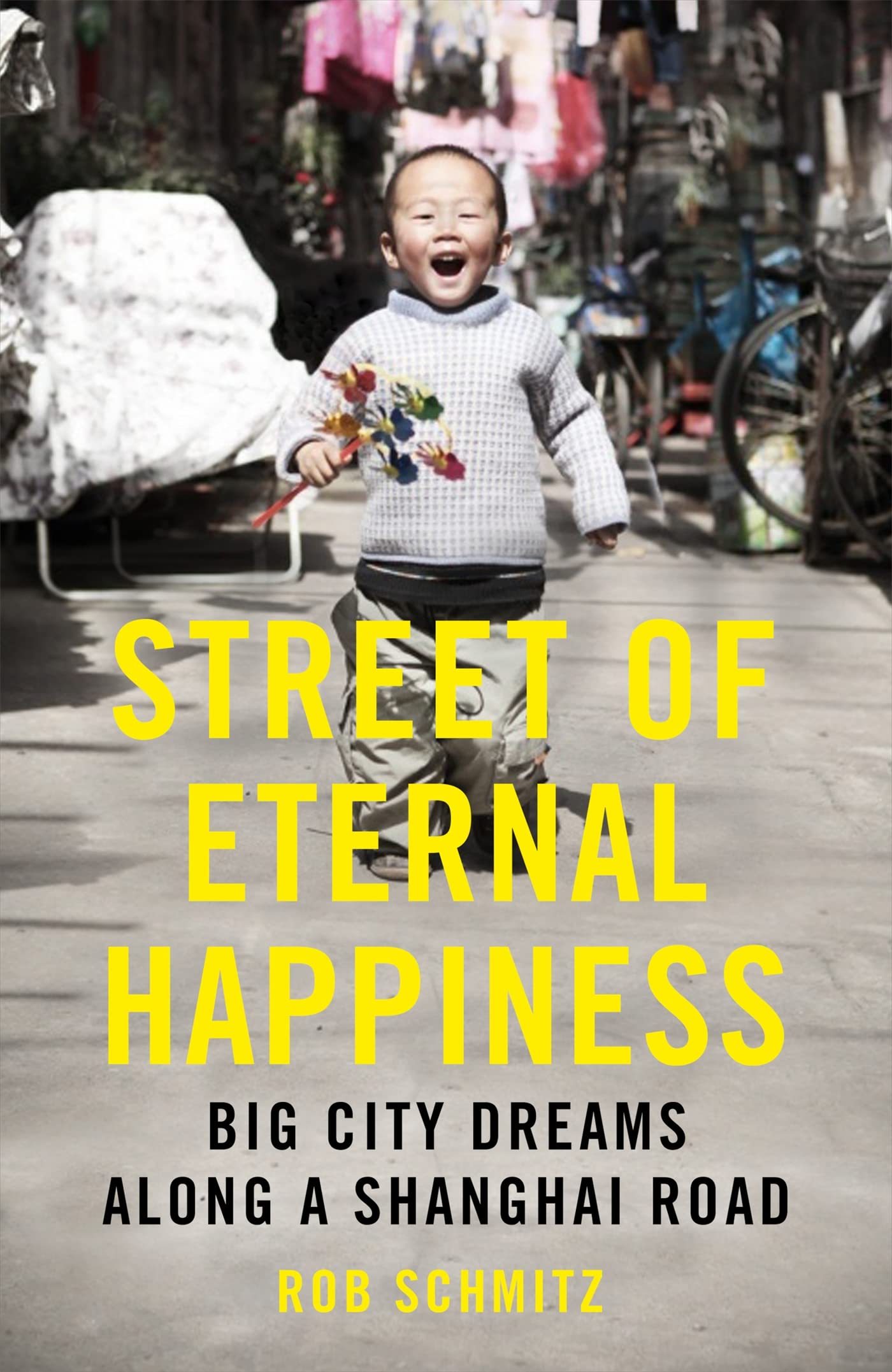 Street of Eternal Happiness: Big City Dreams Along a Shanghai Road book