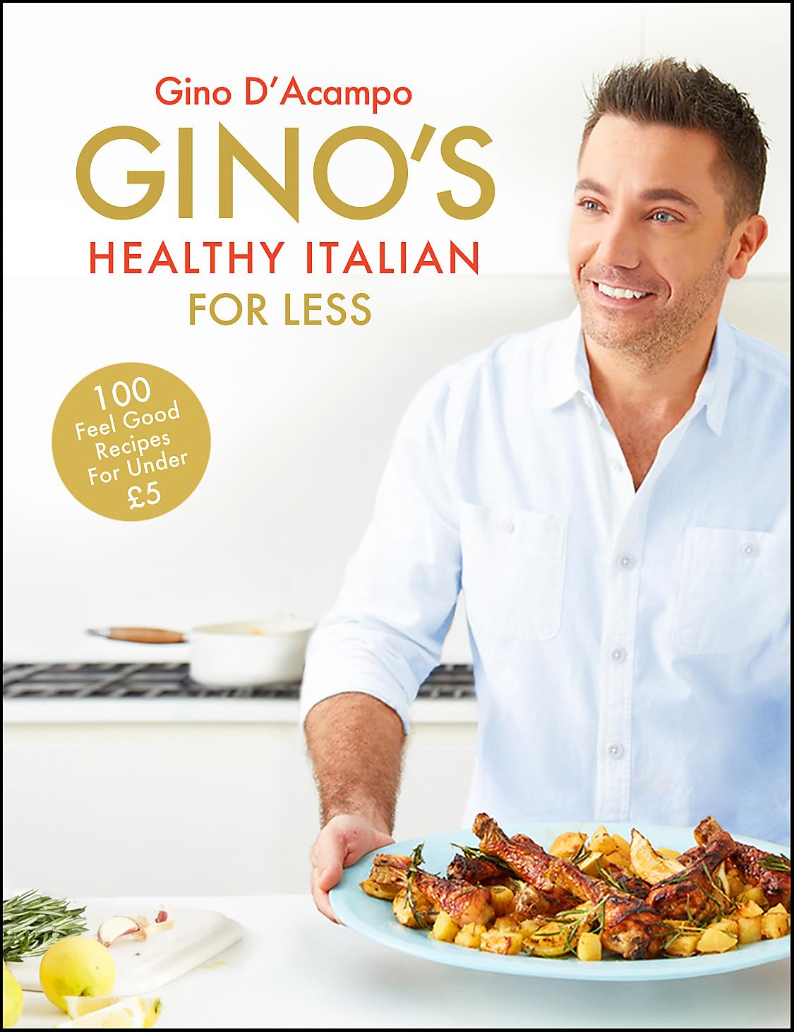 Gino's Healthy Italian for Less: 100 feelgood family recipes for under £5 Leisure, Home & Garden