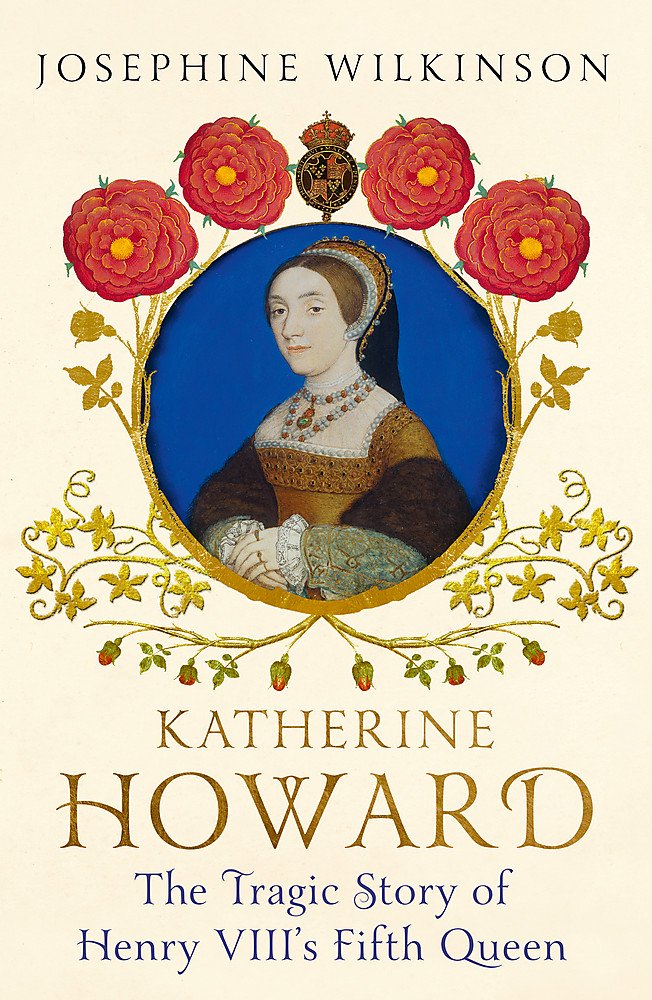 Katherine Howard: The Tragic Story of Henry VIII's Fifth Queen Politics & Society