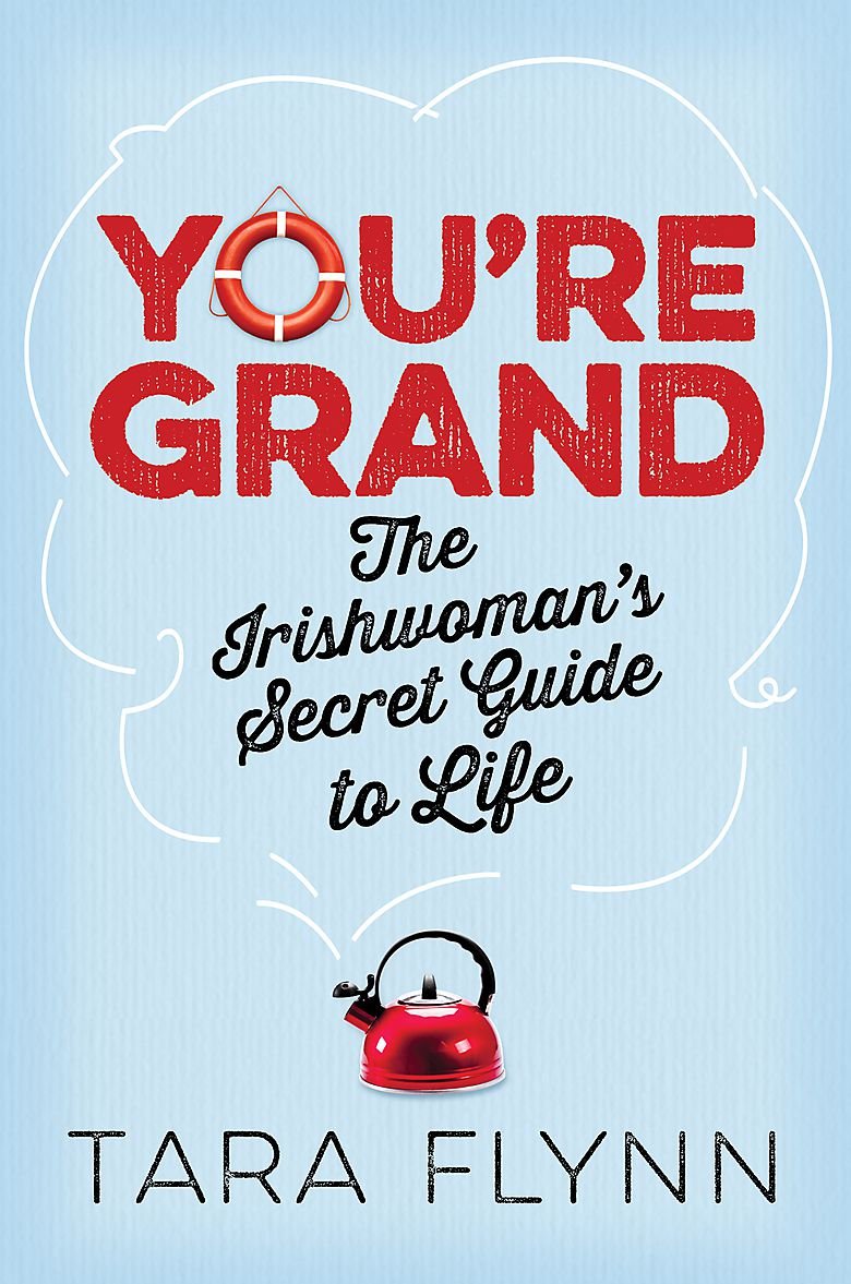 You're Grand: The Irishwoman's Secret Guide to Life book