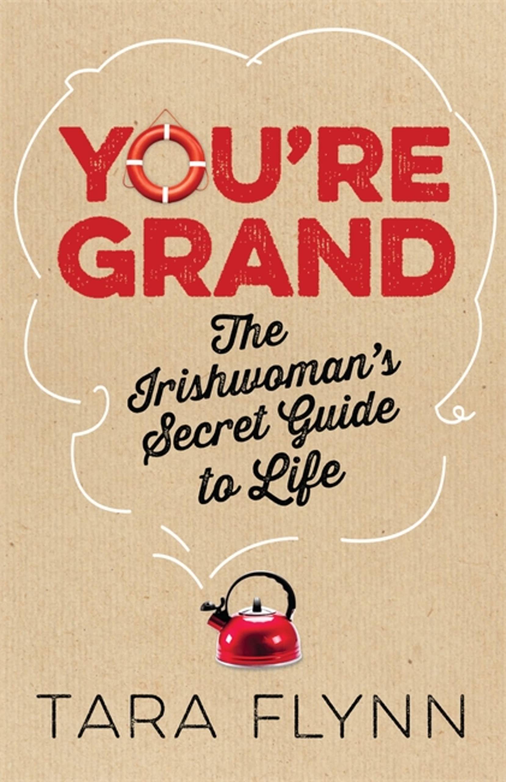 You're Grand: The Irishwoman's Secret Guide to Life Essays & Short Stories