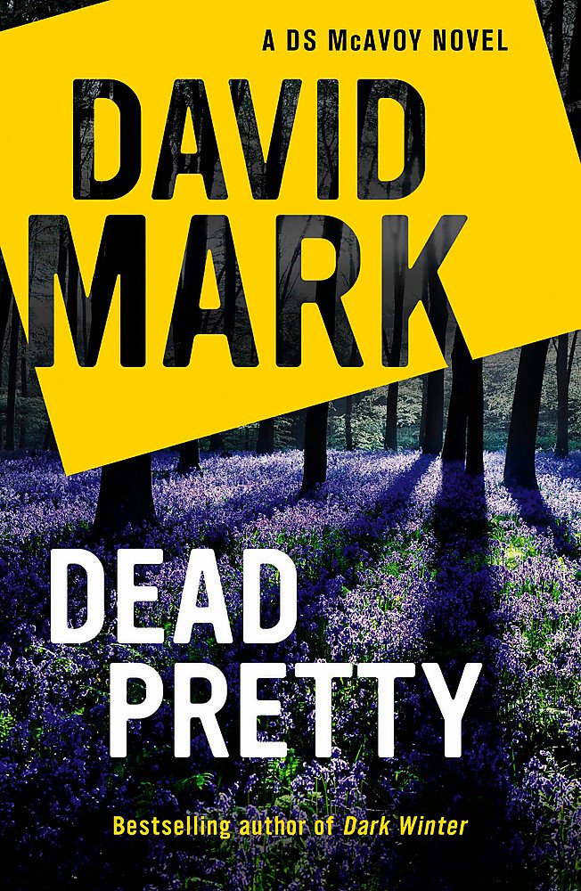 Dead Pretty: The 5th DS McAvoy novel from the Richard & Judy bestselling author Contemporary literature
