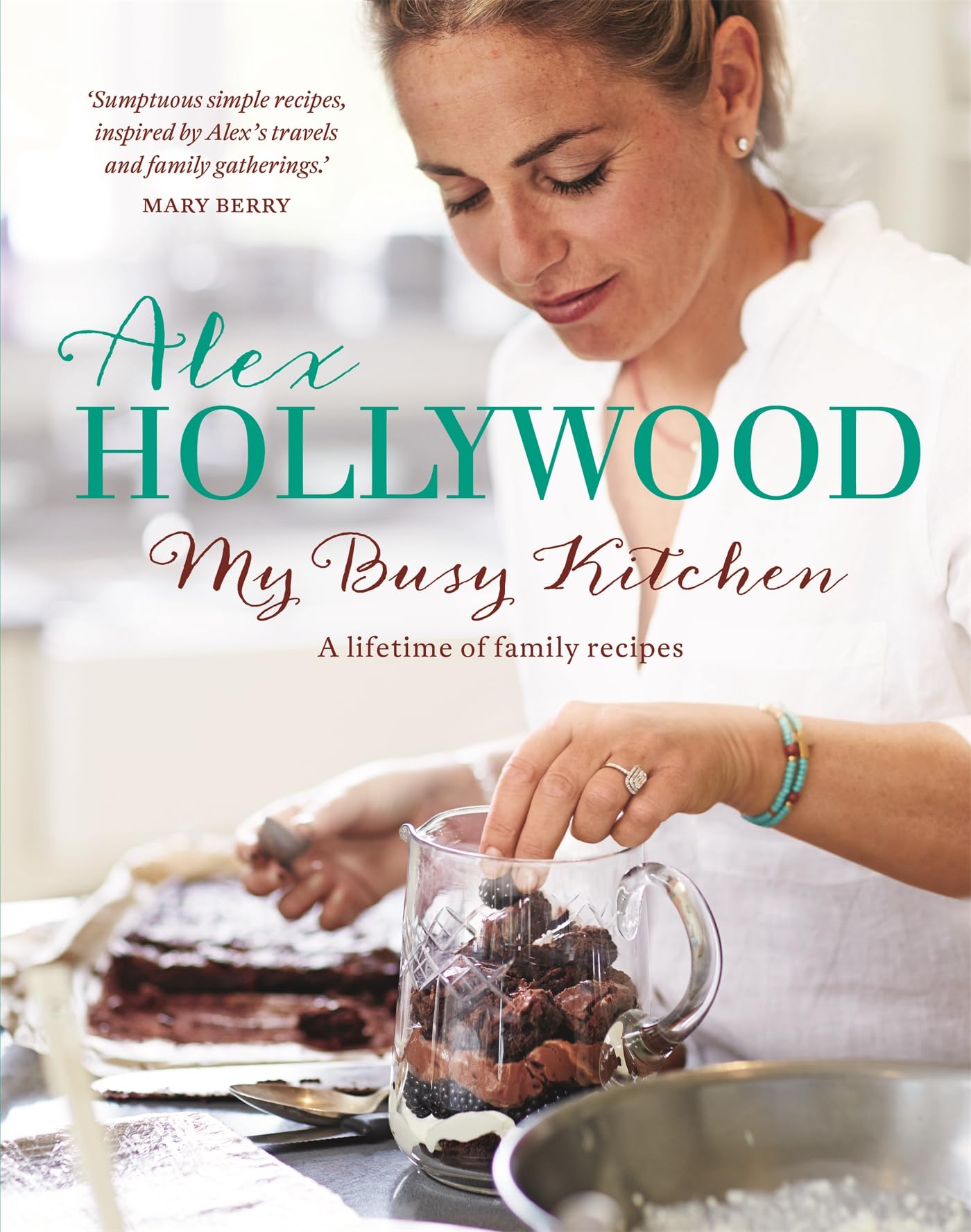 Alex Hollywood: My Busy Kitchen - A lifetime of family recipes Science